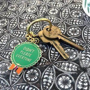 Didn't Please Everyone Keychain